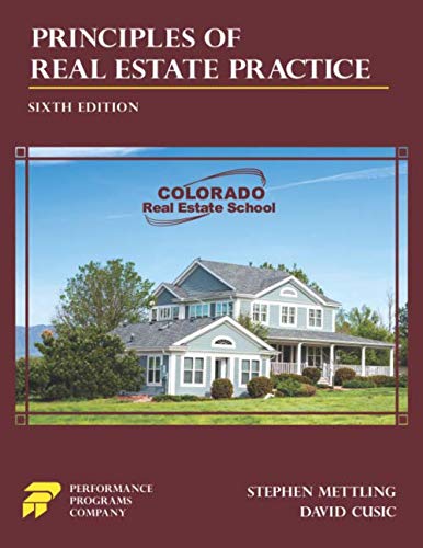 Principles of Real Estate Practice - Colorado Real Estate School Edition